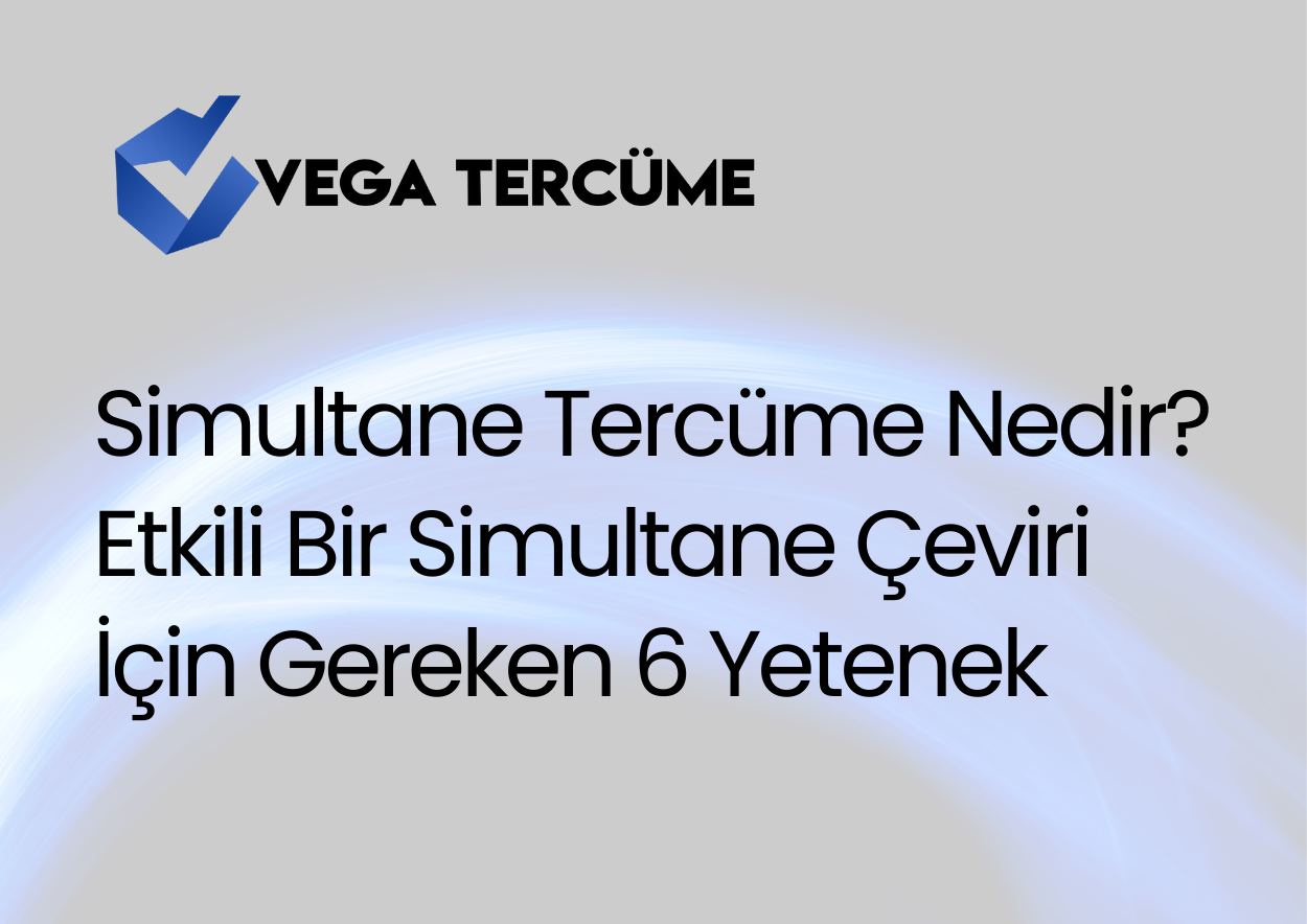 Simultane Tercüme Nedir? Etkili Bir Simultane Çeviri İçin Gereken 6 Yetenek