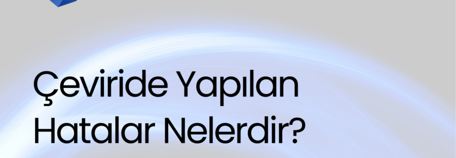 Çeviride Yapılan Hatalar Nelerdir?