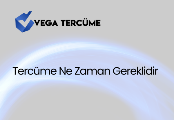 Tercüme Ne Zaman Gereklidir