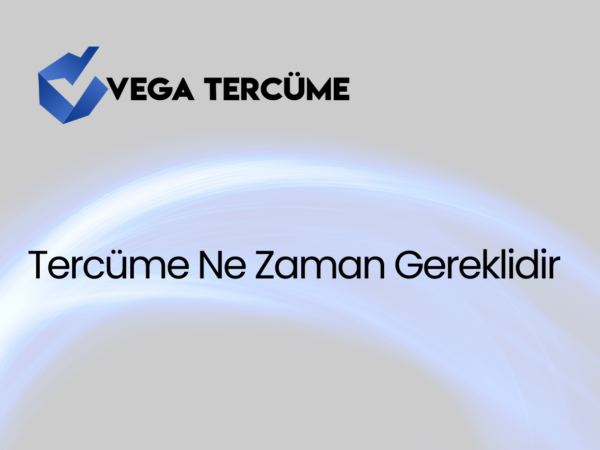Tercüme Ne Zaman Gereklidir