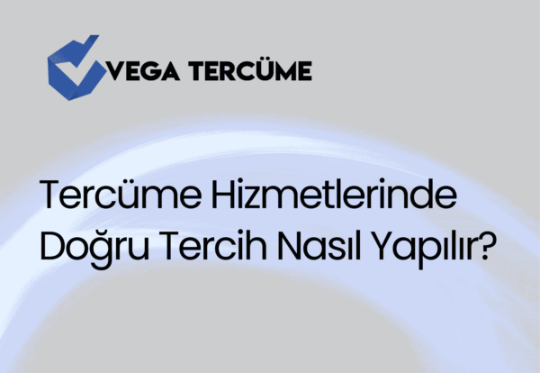 Tercüme Hizmetlerinde Doğru Tercih Nasıl Yapılır?