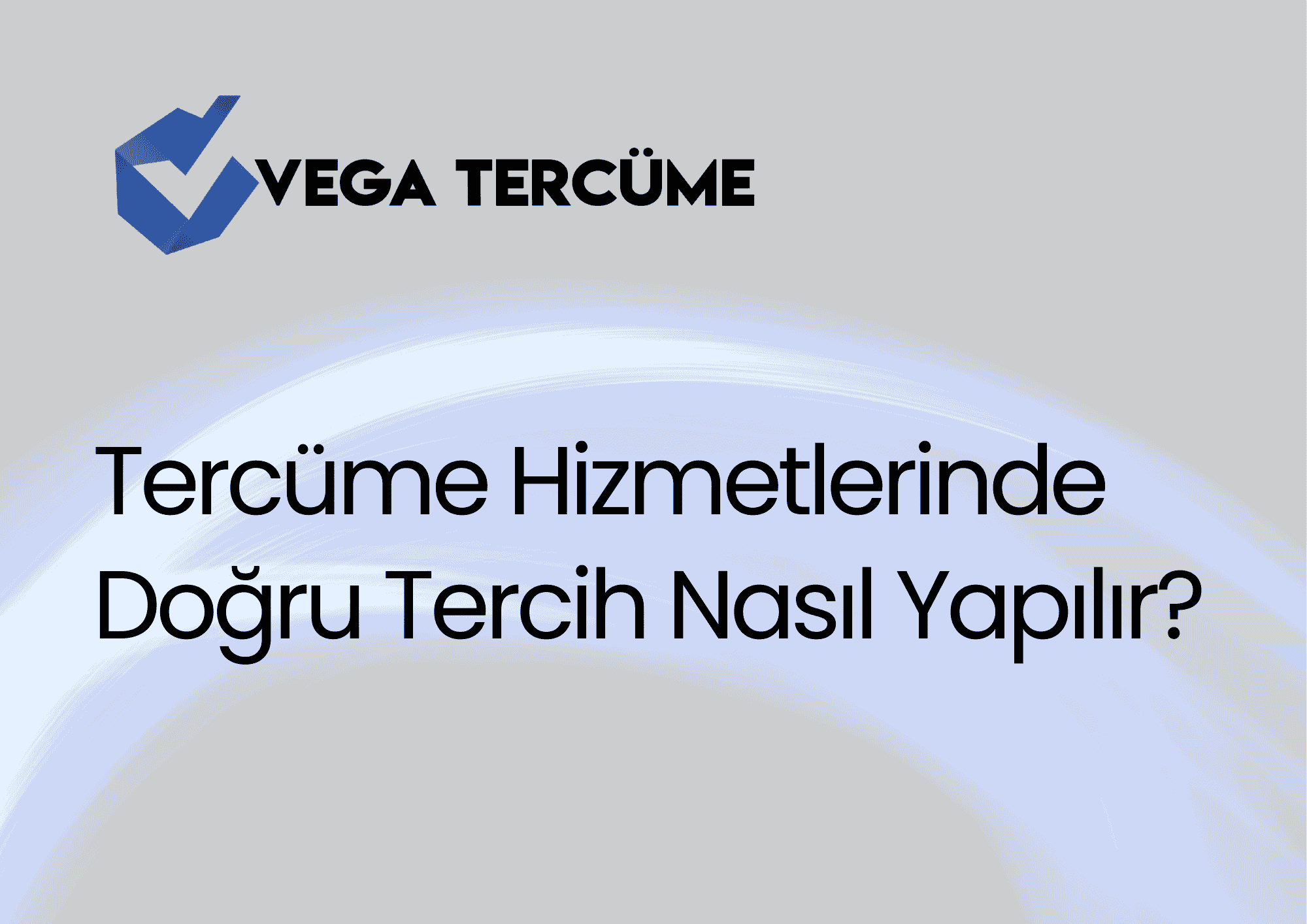 Tercüme Hizmetlerinde Doğru Tercih Nasıl Yapılır?